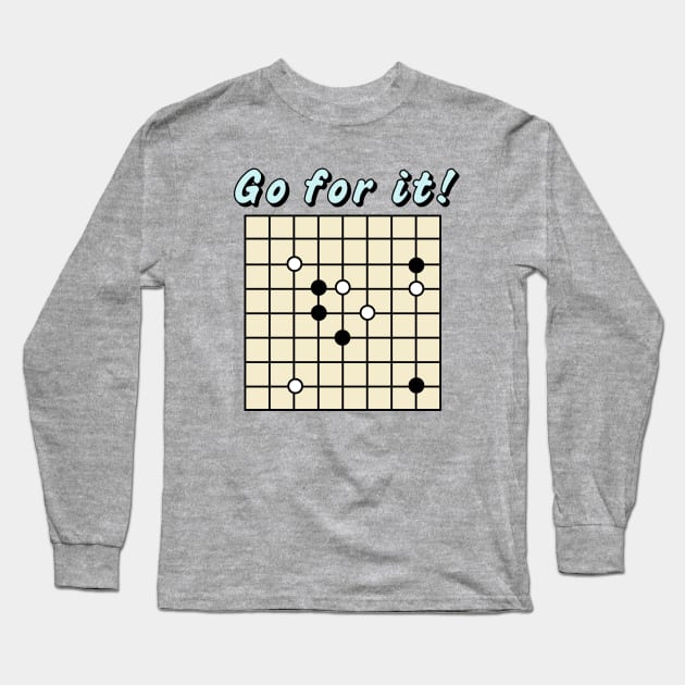 Go For It Board Game Affirmation Long Sleeve T-Shirt by TealTurtle